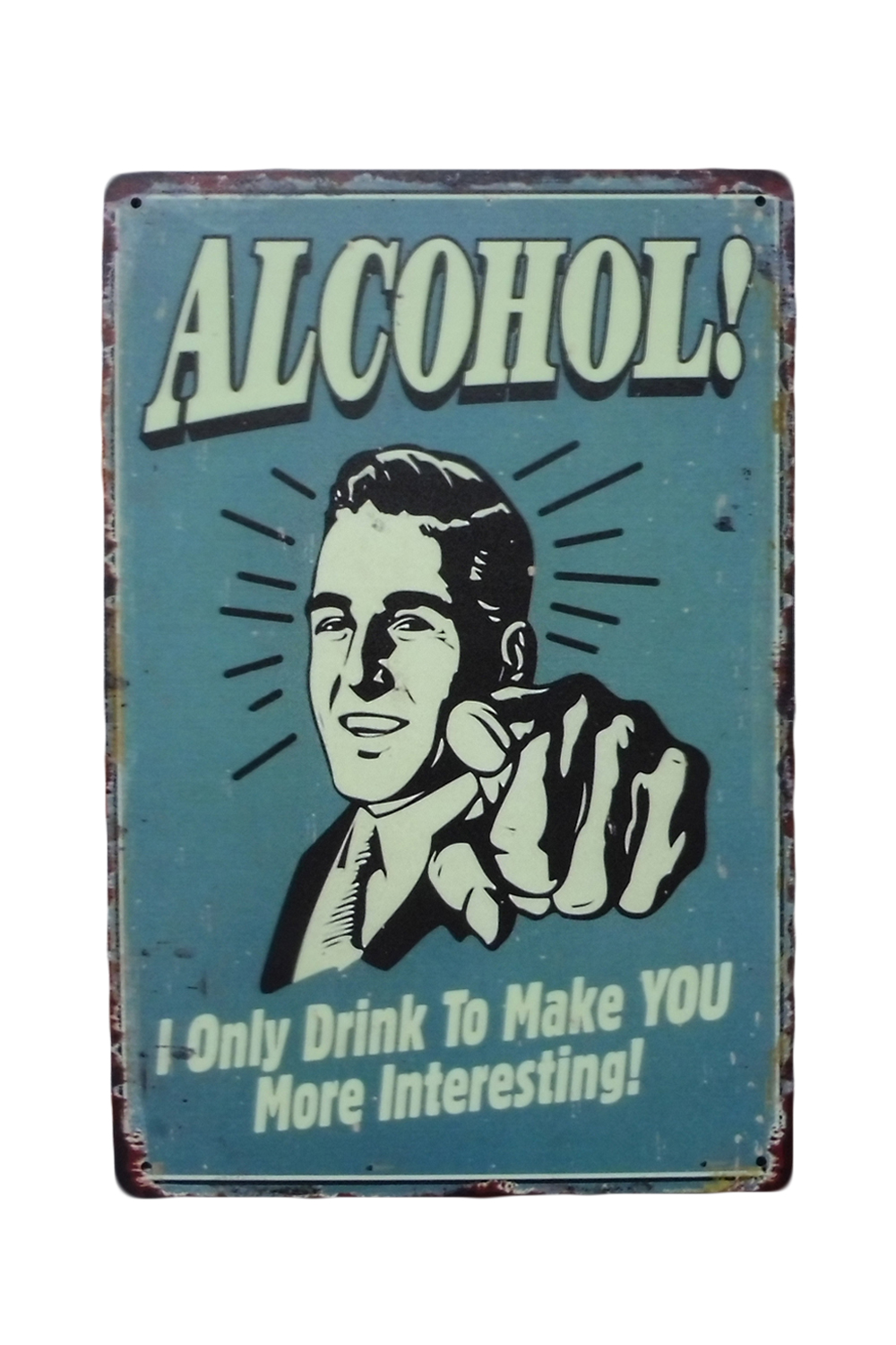 Alcohol I Only Drink – Metalen borden