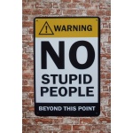 Warning No Stupid People – Metalen borden