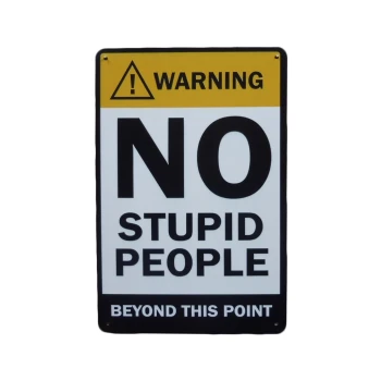 Warning No Stupid People - Metalen borden