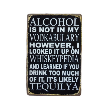 Alcohol Is Not - Metalen borden