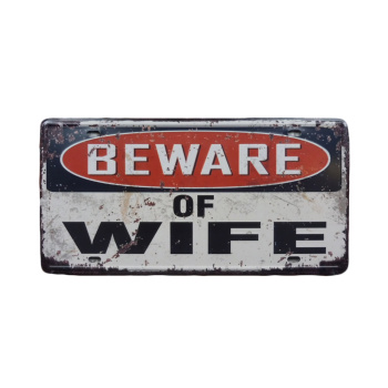 Beware of Wife Metalen borden