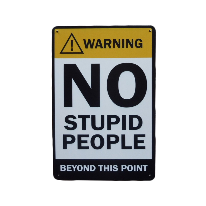 Warning No Stupid People Metalen borden