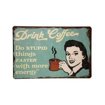 drink coffee metal signs