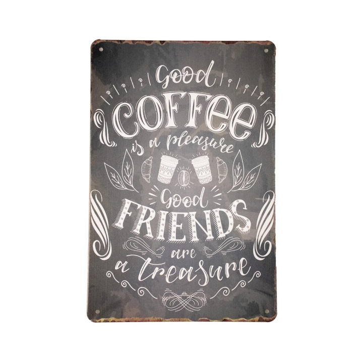 Good coffee good friends metal signs