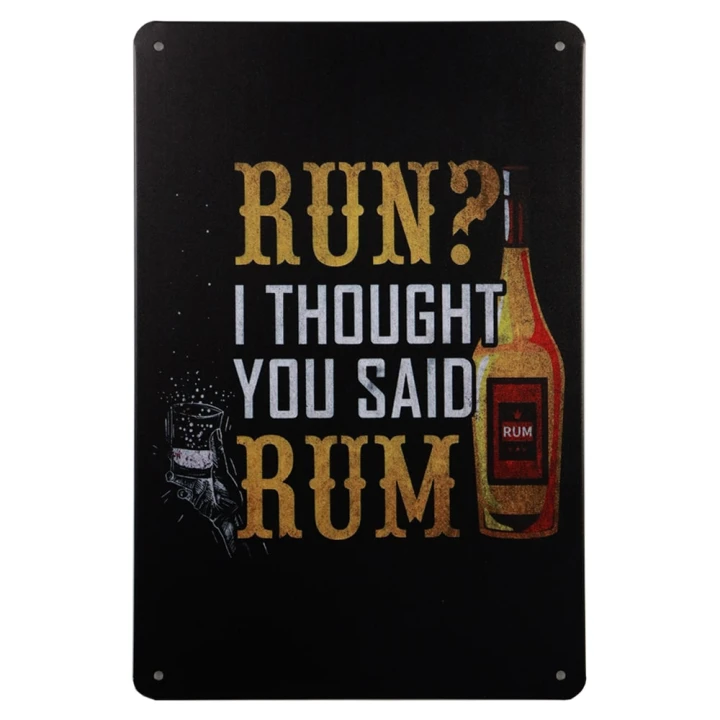 Run? I thought Rum Metalen Borden