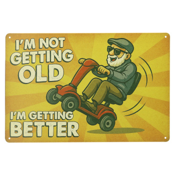 I'm not getting old Metalen borden