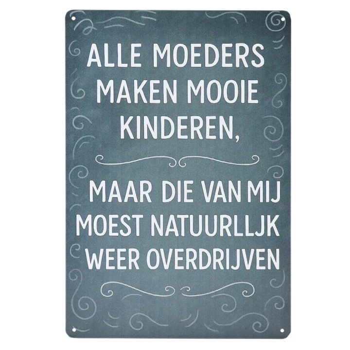 30332 Alle-Moeders-Maken-Mooie-Kinderen Alle moeders Metalen Wandbord