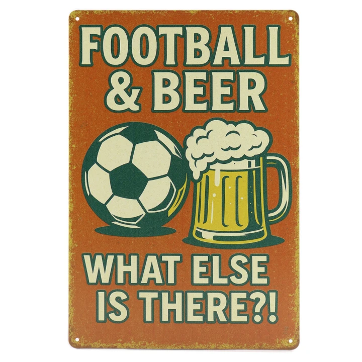 30434 Football-Beer-What-Else-Is-There Football & Beer metalen borden